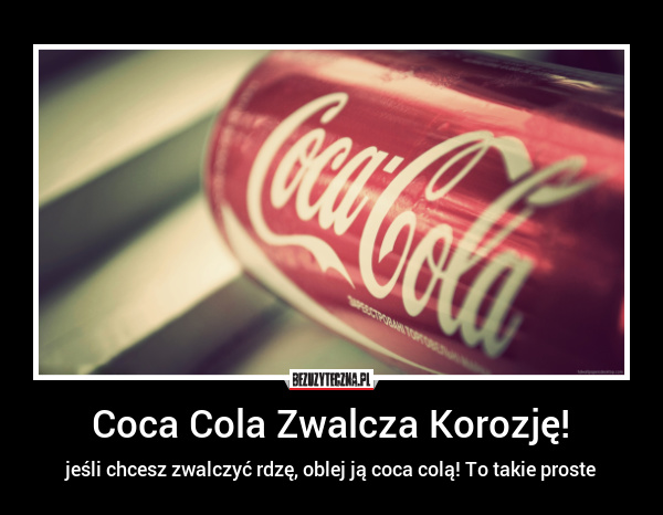 20 praktycznych zastosowań Coca-Coli